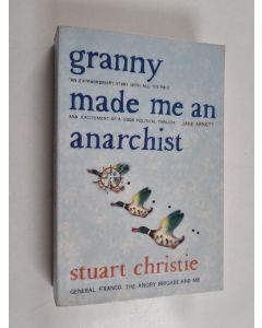 Kirjailijan Stuart Christie käytetty kirja Granny Made Me an Anarchist