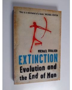 Kirjailijan Michael Boulter käytetty kirja Extinction : evolution and the end of man - Evolution and the end of man