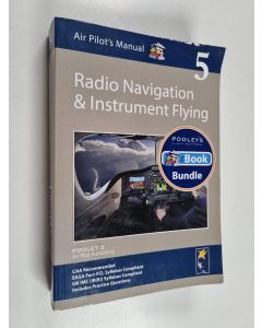 Kirjailijan Dorothy Saul-Pooley & Shooter Jonathan käytetty kirja Air Pilot's Manual vol. 5 : Radio Navigation and Instrument Flying