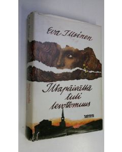 Kirjailijan Eva Illoinen käytetty kirja Iltapäivällä tuli levottomuus
