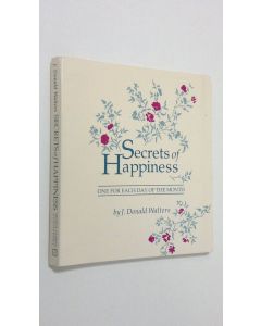 Kirjailijan J. Donald Walters käytetty teos Secrets of Happiness: One for Each Day of the Month