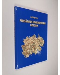 Kirjailijan Jari Ropponen käytetty kirja Pieksämäen nimismiespiirin historia
