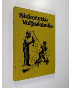käytetty kirja Siskotyttö Veljmiehelle : valittuja juttuja Savon sanomista