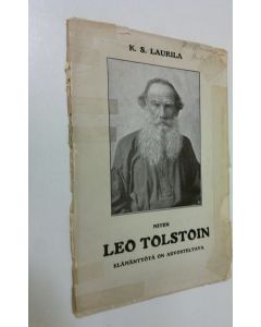 Kirjailijan K. S. Laurila käytetty kirja Miten Leo Tolstoin elämäntyötä on arvosteltava