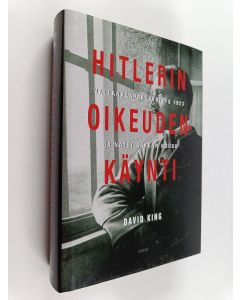 Kirjailijan David King käytetty kirja Hitlerin oikeudenkäynti : vallankaappausyritys 1923 ja natsi-Saksan nousu