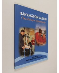 käytetty kirja Näkymätön vastuu : omaishoitajien puheenvuoroja