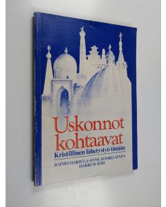 Kirjailijan Raimo Harjula käytetty kirja Uskonnot kohtaavat : kristillinen lähetystyö tänään