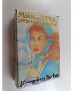 Kirjailijan Kaarina Terho käytetty kirja Marjetta, patruunan tytär