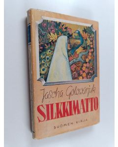 Kirjailijan Jascha Golowanjuk käytetty kirja Silkkimatto : idän ja lännen satuja