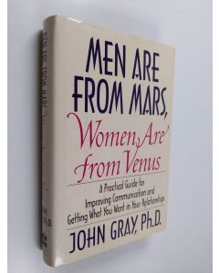 Kirjailijan John Gray käytetty kirja Men are from Mars, women are from Venus : a practical guide for improving communication and getting what you want in your relationships