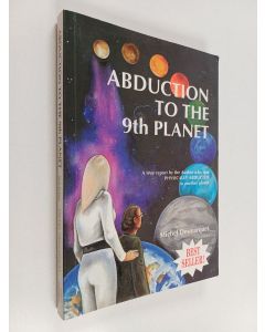 Kirjailijan Michel Desmarquet käytetty kirja Abduction to the 9th Planet : A True Report by the Author who was Physically Abducted to Another Planet