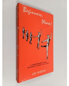 Kirjailijan Kay Ambrose käytetty kirja Beginners, please!