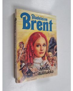 Kirjailijan Madeleine Brent käytetty kirja Midzi, tulitukka : romaani