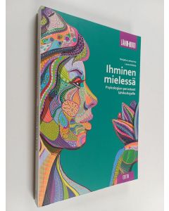 Kirjailijan Marjatta Lehtovirta käytetty kirja Ihminen mielessä : Psykologian perusteet lähihoitajalle
