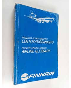 Kirjailijan Ahti Mankki käytetty kirja Englanti-suomi-englanti lentoyhtiösanasto = English-Finnish-English airline glossary