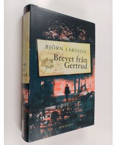 Kirjailijan Björn Larsson käytetty kirja Brevet från Gertrud