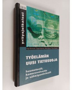 käytetty kirja Työelämän uusi tietosuoja : huumetestit, kameravalvonta ja sähköpostitviestit