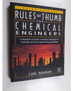 käytetty kirja Rules of thumb for chemical engineers : a manual of quick, accurate solutions to everyday process engineering problems