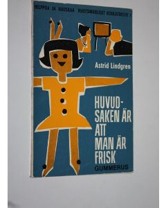 Kirjailijan Astrid Lindgren käytetty kirja Huvudsaken är att man är frisk och Mästerdetektiven Blomkvist : Två teaterstycken