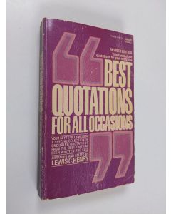 Kirjailijan Lewis C. Henry käytetty kirja Best Quotations for All Occasions