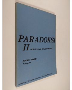 käytetty kirja Paradoksi : Kriittisiä kirjoituksia 2 - työnjaosta