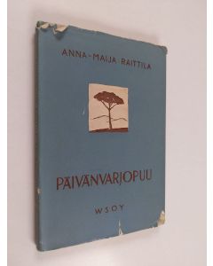 Kirjailijan Anna-Maija Raittila käytetty kirja Päivänvarjopuu