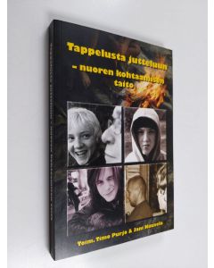 Tekijän Timo ym. Purjo  käytetty kirja Tappelusta jutteluun : nuoren kohtaamisen taito