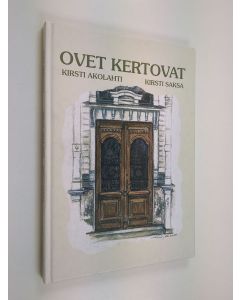 Kirjailijan Kirsti Saksa & Kirsti Akolahti käytetty kirja Ovet kertovat