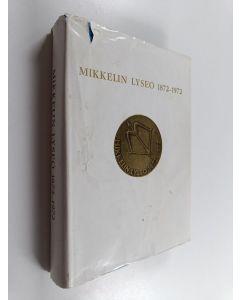 käytetty kirja Mikkelin lyseo 1872-1972