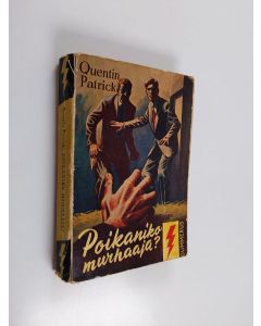 Kirjailijan Quentin Patrick käytetty kirja Poikaniko murhaaja : salapoliisiromaani
