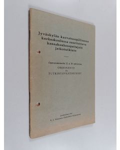 käytetty teos Jyväskylän kasvatusopillisessa korkeakoulussa suoritettava kansakoulunopettajain jatkotutkinto : opetusministeriön 15.4.39 vahvistama ohjesääntö ja tutkintovaatimukset