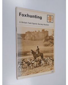Kirjailijan Brock D.W.E käytetty teos Foxhunting : What it is, and how it is conducted