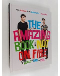 Kirjailijan Dan Howell & Phil Lester käytetty kirja The Amazing Book Is Not on Fire - The World of Dan and Phil