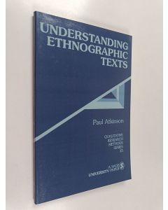 Kirjailijan Paul Atkinson käytetty kirja Understanding ethnographic texts