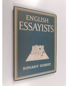 Kirjailijan Bonamy Dobrée käytetty kirja English essayists