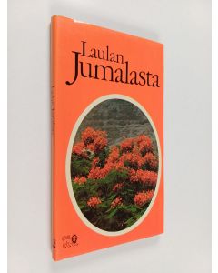 käytetty kirja Laulan Jumalasta : teksti on Pyhästä Raamatusta