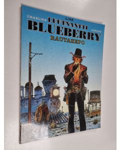 Kirjailijan Jean-Michel Charlier käytetty kirja Luutnantti Blueberry 1 : Rautahepo
