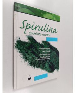 Kirjailijan Kelly Moorhead käytetty kirja Spirulina : täydellistä ravintoa