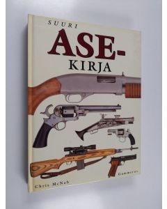 Kirjailijan Chris McNab käytetty kirja Suuri asekirja