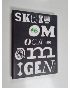 Kirjailijan Ylva Karlsson käytetty kirja Skriv om och om igen