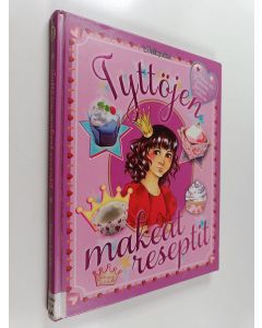 Kirjailijan Kati Jaakonen käytetty kirja Tyttöjen makeat reseptit