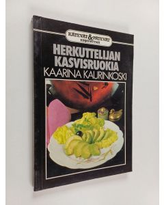 Kirjailijan Kaarina Kaurinkoski käytetty kirja Herkuttelijan kasvisruokia