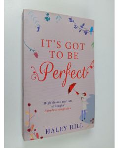 Kirjailijan Haley Hill käytetty kirja It's Got to Be Perfect