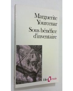 Kirjailijan Marguerite Yourcenar käytetty kirja Sous benefice d'inventaire