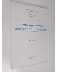 Kirjailijan Mika Hannula käytetty kirja Self-understanding as a process - understood through the concepts of self-understanding as a narrative form, the third dimension of power, coming to terms with the past, conceptual change and case studies of Finnish