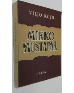 Kirjailijan Viljo Kojo käytetty kirja Mikko Mustapää