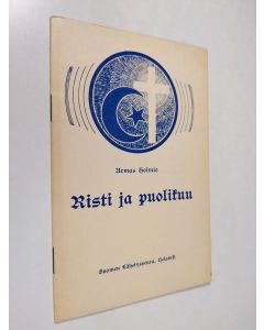 Kirjailijan Armas K. E. Holmio käytetty teos Risti ja puolikuu