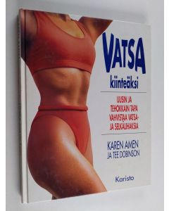 Kirjailijan Karen ym. Amen käytetty kirja Vatsa kiinteäksi