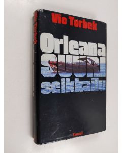 Kirjailijan Vic Torbek käytetty kirja Orleana - suuri seikkailu : toimintaromaani