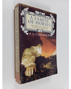Kirjailijan P.F. Chisholm käytetty kirja A famine of horses
